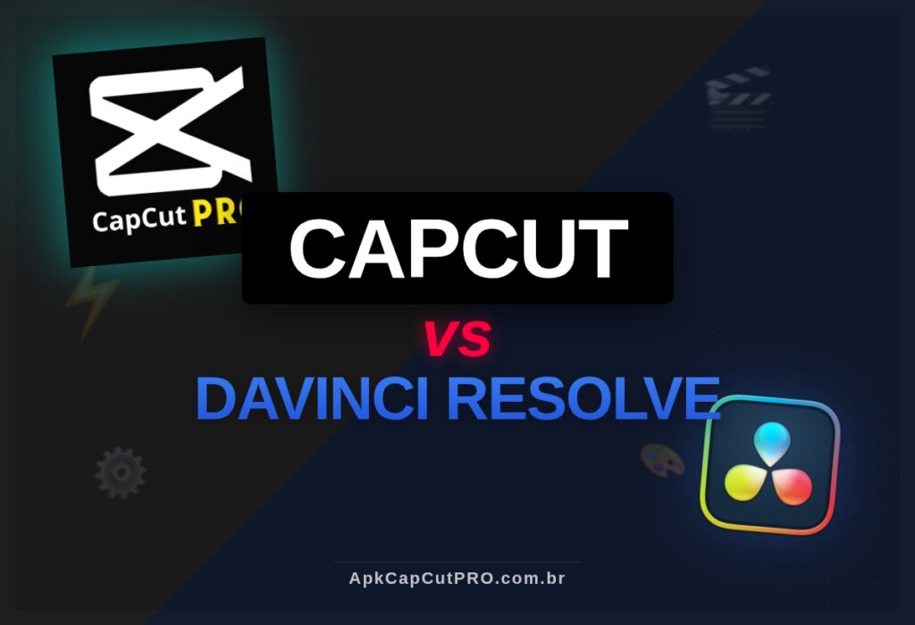 CapCut vs DaVinci Resolve: Qual o melhor para criadores de conteúdo? 2 (CapCut PRO APK) CapCut vs DaVinci Resolve (CapCut PRO APK)