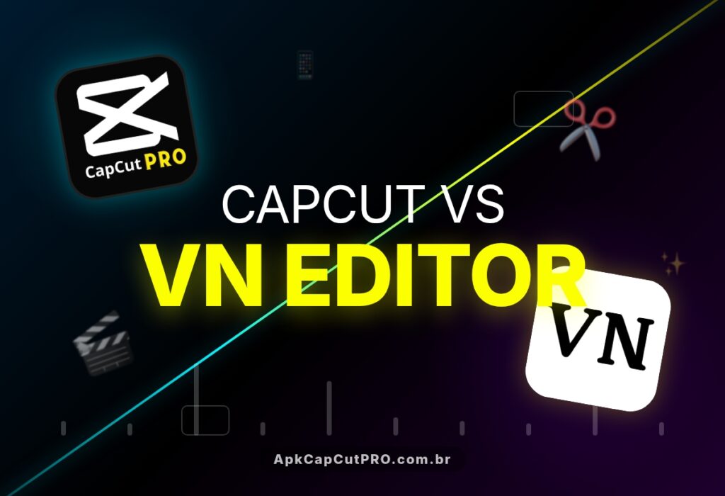CapCut vs VN Editor: Escolhendo o melhor editor de vídeo para você 2 (CapCut PRO APK) CapCut vs VN Editor Escolhendo o melhor editor de video para voce (CapCut PRO APK)