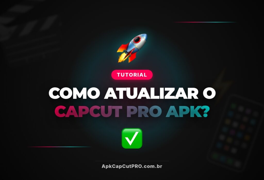 Como atualizar o CapCut PRO APK? 2 (CapCut PRO APK) Como atualizar o CapCut PRO APK 1 (CapCut PRO APK)