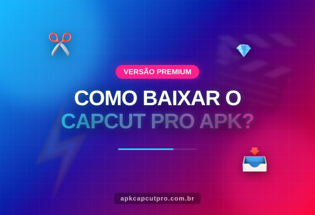 Como baixar o CapCut PRO APK? 2 (CapCut PRO APK) Como baixar o CapCut PRO APK (CapCut PRO APK)