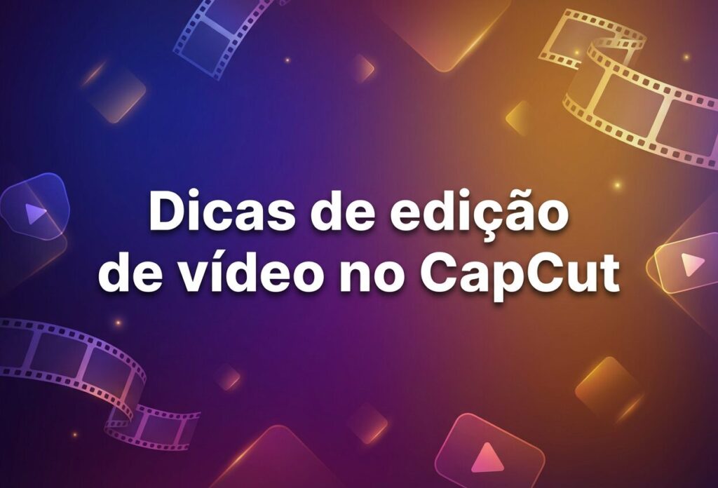 Dicas de edição de vídeo no CapCut 2 (CapCut PRO APK) Dicas de edicao de video no CapCut (CapCut PRO APK)