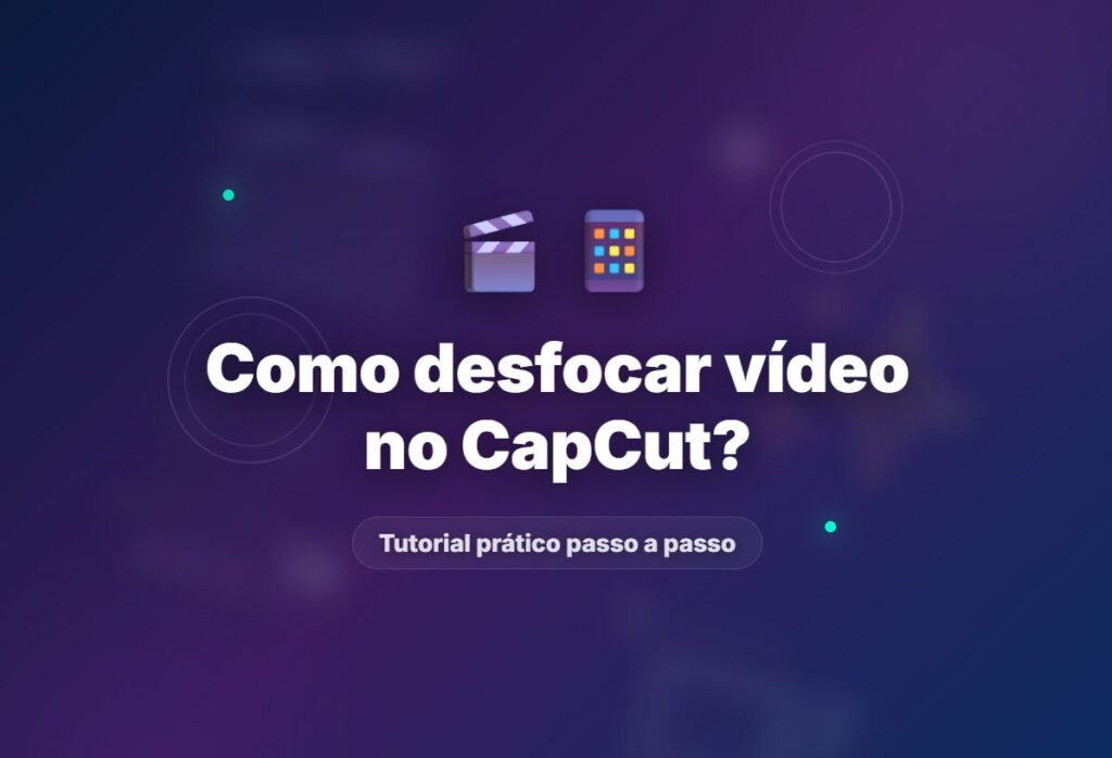 Como desfocar vídeo no CapCut? 2 (CapCut PRO APK) Desfocar vídeo no CapCut: métodos e tutoriais passo a passo