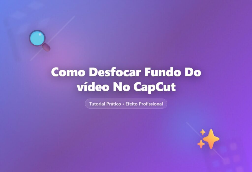 Como desfocar fundo do vídeo no CapCut? 2 (CapCut PRO APK) Como Desfocar Fundo Do vídeo No CapCut